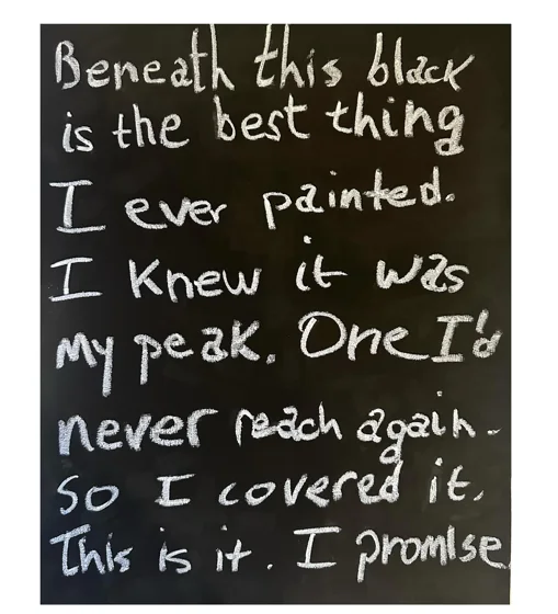 No. 83. White handwriting on black says the artist’s best painting is hidden beneath the black paint.
